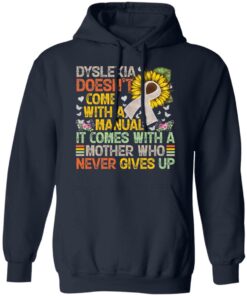 Dyslexia doens’t com with a manual it come with a mother shirt 8 Dyslexia doens't com with a manual it come with a mother shirt 8