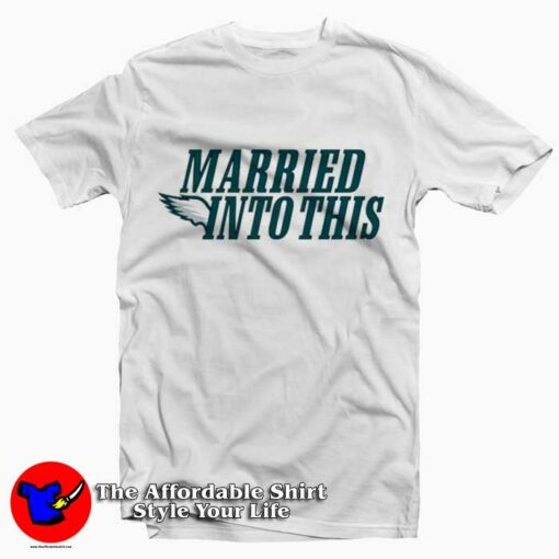 Eagles Married Into This Philadelphia Football T-Shirt On Sale