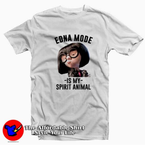 Edna Mode Is My Spirit Animal Unisex T-shirt On Sale