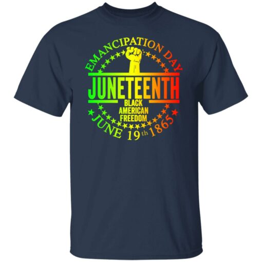 Emancipation day Juneteenth black American freedom June 19th 1865 shirt