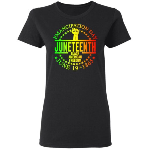 Emancipation day Juneteenth black American freedom June 19th 1865 shirt