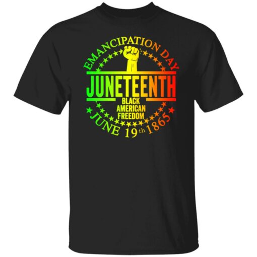 Emancipation day Juneteenth black American freedom June 19th 1865 shirt