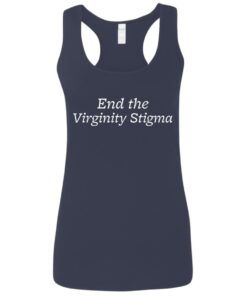 End the Virginity Stigma shirt End the Virginity Stigma shirt