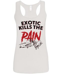 Exotic kills the pain shirt 10 Exotic kills the pain shirt 9
