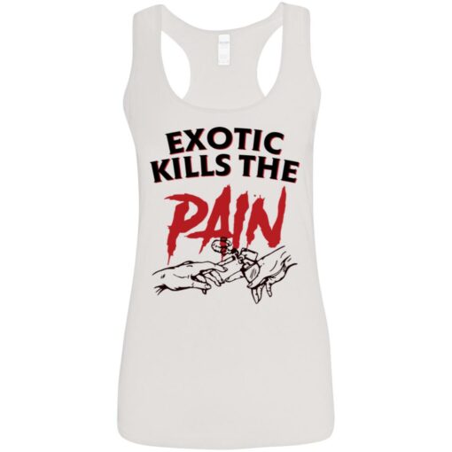 Exotic kills the pain shirt