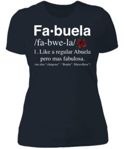 Fa buela like a regular abuela pero mas fabulosa shirt 3 Fa buela like a regular abuela pero mas fabulosa shirt 3