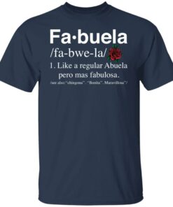 Fa buela like a regular abuela pero mas fabulosa shirt 4 Fa buela like a regular abuela pero mas fabulosa shirt 4
