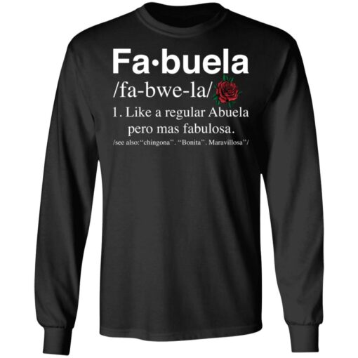 Fa buela like a regular abuela pero mas fabulosa shirt