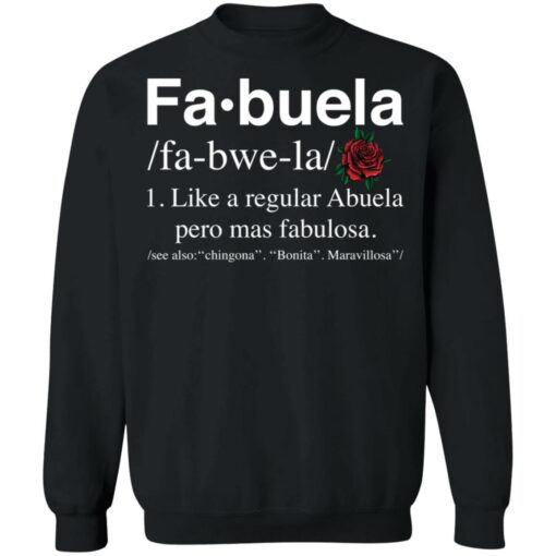 Fa buela like a regular abuela pero mas fabulosa shirt