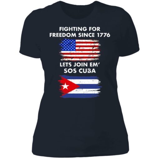 Fighting for freedom since 1776 lets join em’ SOS Cuba shirt