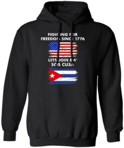 Fighting for freedom since 1776 lets join em' SOS Cuba shirt 7 Fighting for freedom since 1776 lets join em SOS Cuba shirt 7