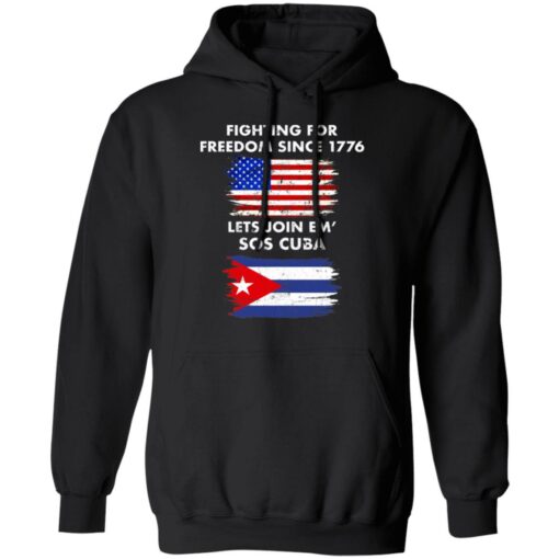 Fighting for freedom since 1776 lets join em’ SOS Cuba shirt