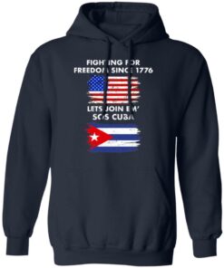 Fighting for freedom since 1776 lets join em' SOS Cuba shirt 8 Fighting for freedom since 1776 lets join em SOS Cuba shirt 8