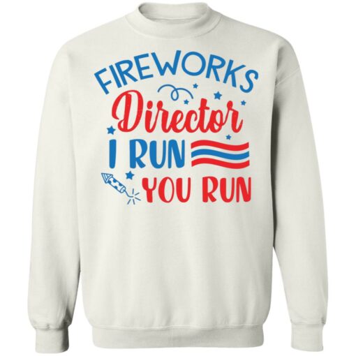 Fireworks director I run you run shirt