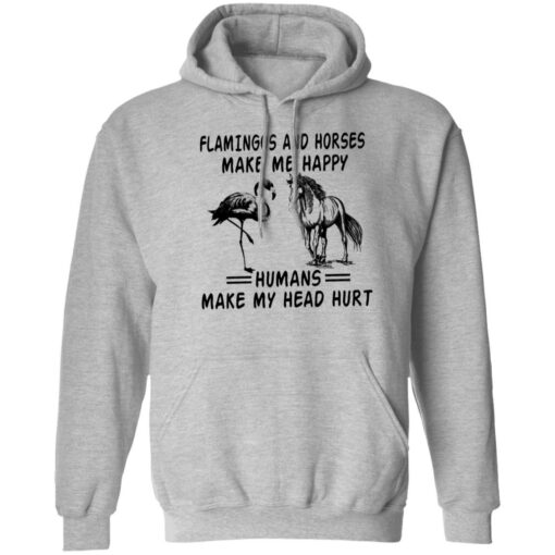 Flamingos and horses make me happy humans make my head hurt shirt