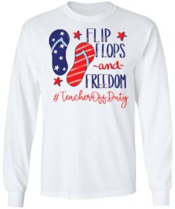 Flip flops and freedom teacher off duty shirt 4