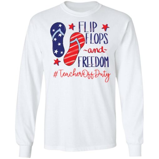 Flip flops and freedom teacher off duty shirt