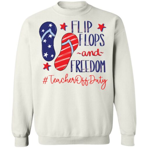 Flip flops and freedom teacher off duty shirt