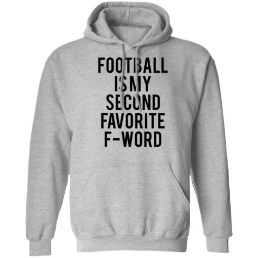 Football is my second favorite f word shirt