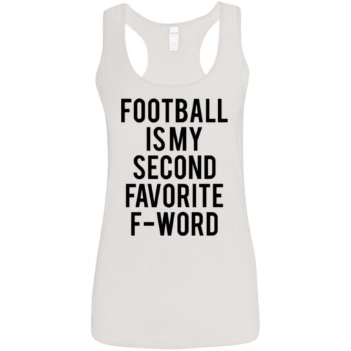 Football is my second favorite f word shirt