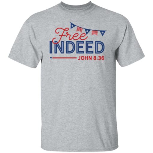 Free Indeed John 8 36 shirt