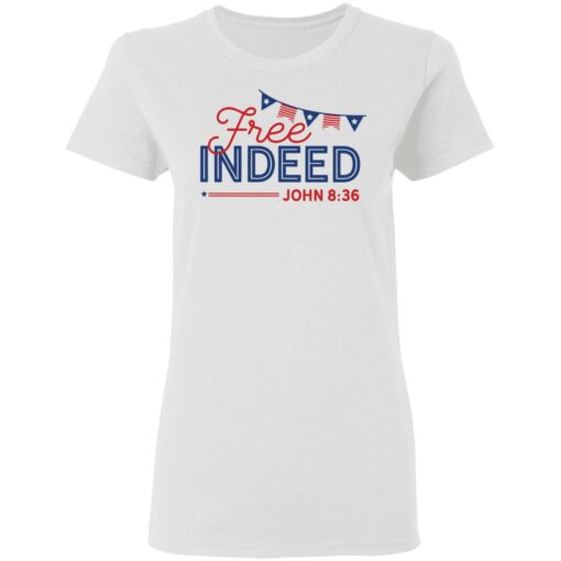 Free Indeed John 8 36 shirt