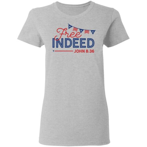 Free Indeed John 8 36 shirt