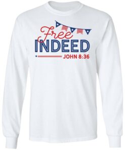 Free Indeed John 8 36 shirt 4 Free Indeed John 8 36 shirt 4