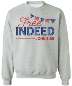 Free Indeed John 8 36 shirt 7 Free Indeed John 8 36 shirt 7