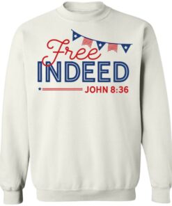 Free Indeed John 8 36 shirt 8 Free Indeed John 8 36 shirt 8