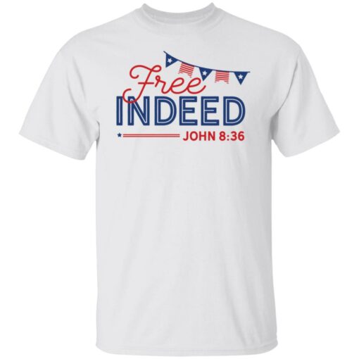 Free Indeed John 8 36 shirt