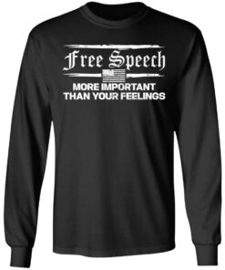 Free speech more important than your feelings shirt 5 Free speech more important than your feelings shirt 5