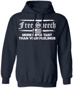 Free speech more important than your feelings shirt 8 Free speech more important than your feelings shirt 8