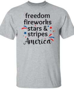 Freedom Fireworks Stars And Stripes America Shirt 4 Freedom Fireworks Stars And Stripes America Shirt 4