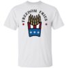 Freedom fries shirt