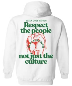 Front Back You cant love the culture and not support the people shirt 15
