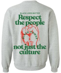 Front Back You cant love the culture and not support the people shirt 17