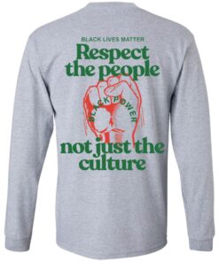Front Back You cant love the culture and not support the people shirt 9
