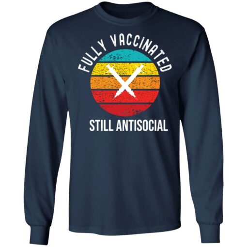 Fully vaccinated still antisocial shirt