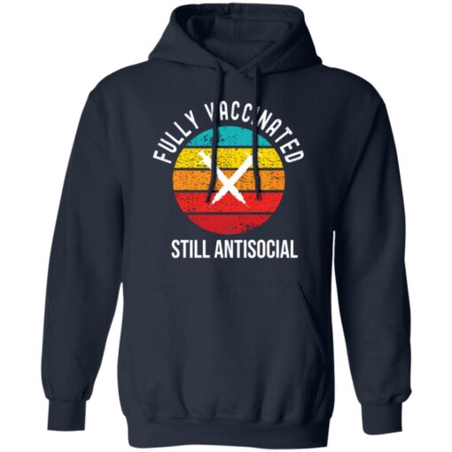 Fully vaccinated still antisocial shirt