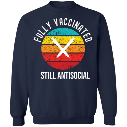 Fully vaccinated still antisocial shirt