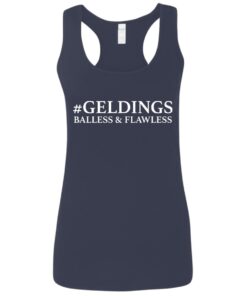 Geldings balless and flawless shirt Geldings balless and flawless shirt