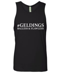 Geldings balless and flawless shirt 2 Geldings balless and flawless shirt 11