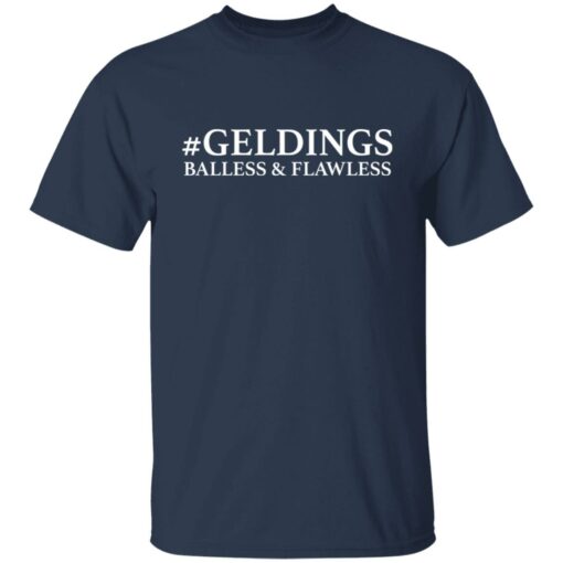 Geldings balless and flawless shirt