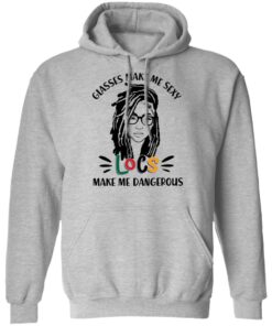 Girl glasses make me sexy locs make me dangerous shirt 7 Girl glasses make me sexy locs make me dangerous shirt 7