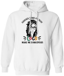 Girl glasses make me sexy locs make me dangerous shirt 8 Girl glasses make me sexy locs make me dangerous shirt 8