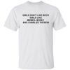 Girls don’t like boys girls like memes money and charlize theron shirt