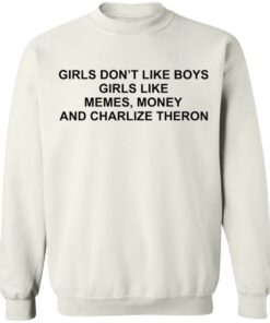 Girls don’t like boys girls like memes money and charlize theron shirt Girls don’t like boys girls like memes money and charlize theron shirt