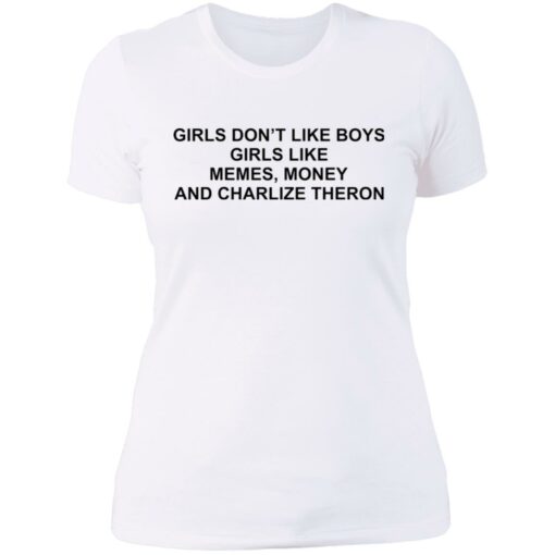 Girls don’t like boys girls like memes money and charlize theron shirt