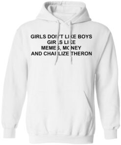 Girls don't like boys girls like memes money and charlize theron shirt 8